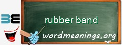WordMeaning blackboard for rubber band